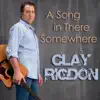 Clay Rigdon - A Song in There Somewhere - Single